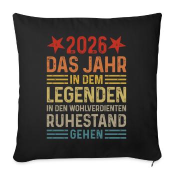 2026 Legende Ruhestand Rentner Pensionär Geschenk - Sofakissen mit Füllung 45 x 45 cm - Schwarz - Vorne