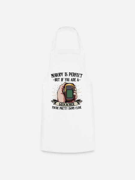 Personne n'est parfait Géocaching Geocacher Gift - Tablier de cuisine - blanc