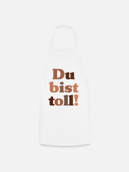 Du bist toll! - Kochschürze - Weiß