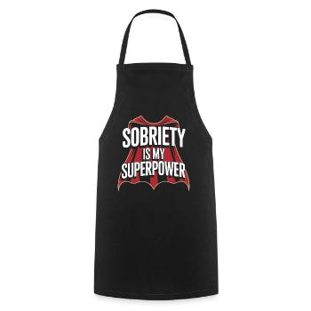 Sobriety Is My Superpower Alcoholic Sober Life - Cooking Apron - black - Front - AI Model Male 185 dark (185cm)