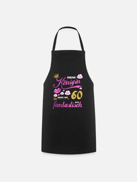 60. Geburtstag Königin Geschenk 60 Jahre - Kochschürze - Schwarz