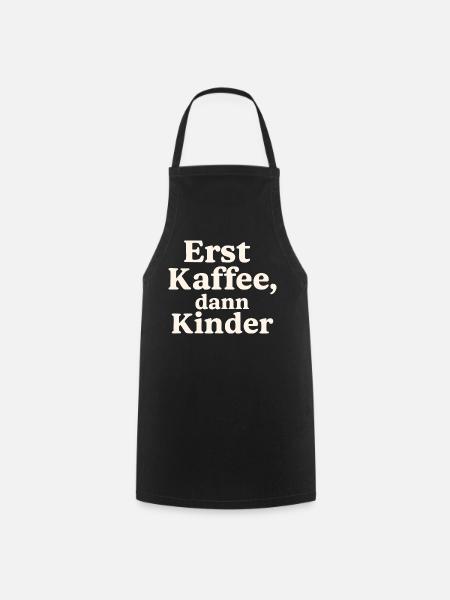 Erst Kaffee, Dann Kinder (hellbeige) - Kochschürze - Schwarz