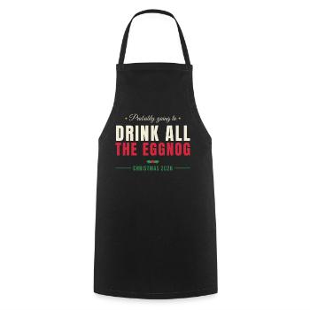 Drink All The Eggnog - Weihnachten Familie - Kochschürze - Schwarz - Vorne - AI Model Male 185 dark (185cm)