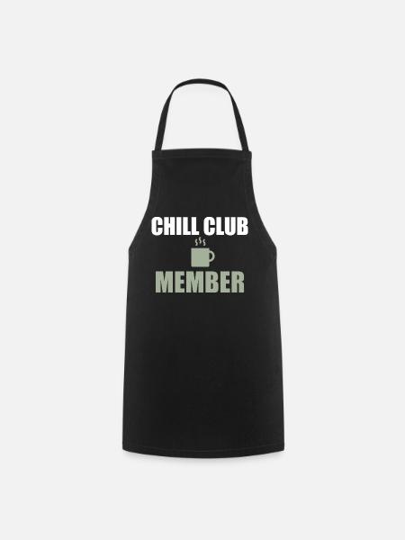 Chill Club-Mitglieder Tassen-Kunstwerk - Kochschürze - Schwarz