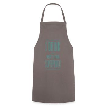 I Drink What's Your Superpower - Kochschürze - Grau - Vorne - AI Model Male 185 dark (185cm)