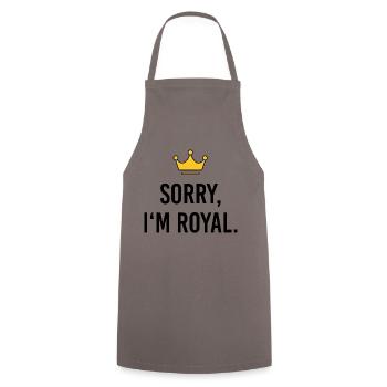 Sorry I'm Royal – Frecher Prinzessinnen Spruch - Kochschürze - Grau - Vorne - AI Model Male 185 dark (185cm)