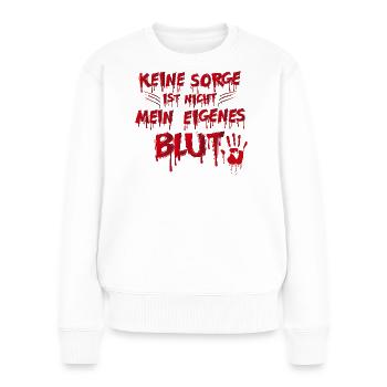 Keine Sorge ist nicht mein eigenes Blut - Hallowee - Frauen Premium Bio Pullover - Weiß - Vorne - Julia (174cm)
