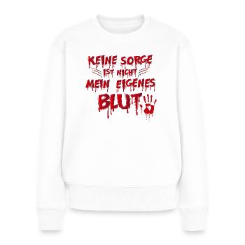 Keine Sorge ist nicht mein eigenes Blut - Hallowee - Frauen Premium Bio Pullover - Weiß - Vorne - Julia (174cm)