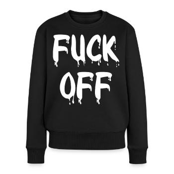 Provokatives Ausruf-Design Tropfen Fuck off - Frauen Premium Bio Pullover - Schwarz - Vorne - Julia (174cm)