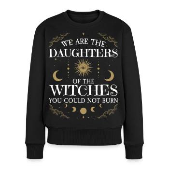 We Are The Daughters Of The Witches You Could Not - Frauen Premium Bio Pullover - Schwarz - Vorne - Julia (174cm)