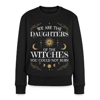 We Are The Daughters Of The Witches You Could Not - Frauen Premium Bio Pullover - Schwarz - Vorne - Julia (174cm)