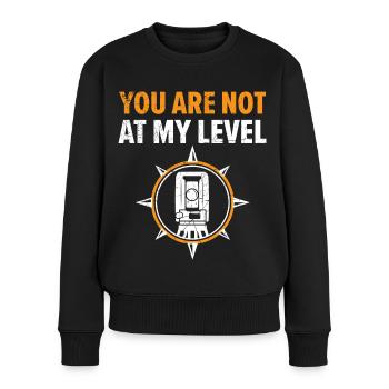 Sie sind nicht auf meinem Niveau Landvermesser - Frauen Premium Bio Pullover - Schwarz - Vorne - Julia (174cm)