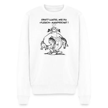 Obelix: Obst? Lustig wie du "Fleisch" aussprichst! - Männer Premium Bio Pullover - Weiß - Vorne - Thijin (182cm)