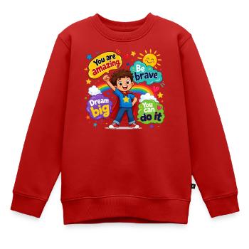 Du bist unglaublich: Mut, Träume, Können - Kinder Premium Organic Sweatshirt - Rot - Vorne - AI Model Kid Female (0cm)