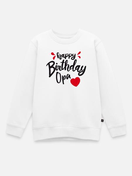 Happy Birthday Opa - Herz Geburtstag - Kinder Premium Organic Sweatshirt - Weiß
