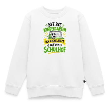 Bye bye Kindergarten - Ich kicke jetzt auf dem Sch - Kinder Premium Organic Sweatshirt - Weiß - Vorne - AI Model Kid Male (0cm)