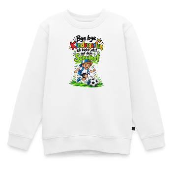 Bye bye Kindergarten - Ich kicke jetzt auf dem Sch - Kinder Premium Organic Sweatshirt - Weiß - Vorne - AI Model Kid Male (0cm)