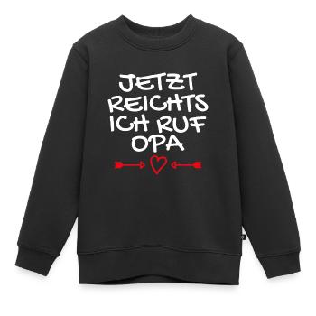 Jetzt reichts ich ruf Opa - Kinder Premium Organic Sweatshirt - Schwarz - Vorne - AI Model Kid Female (0cm)