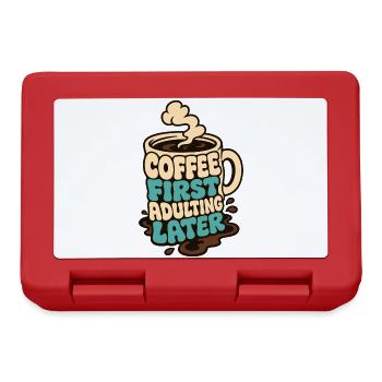 Kaffeetasse – Coffee First Adulting Later - Brotdose - Rot - Vorne