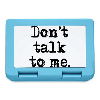 Don't talk to me. - Brotdose - Saphirblau - Vorne