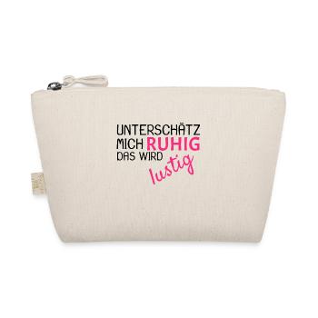 Unterschätz mich ruhig Spruch lustig - Bio-Täschchen - Natur - Vorne