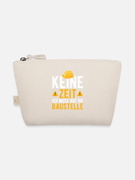 Keine Zeit ich muss auf die Baustelle - Bio-Täschchen - Natur