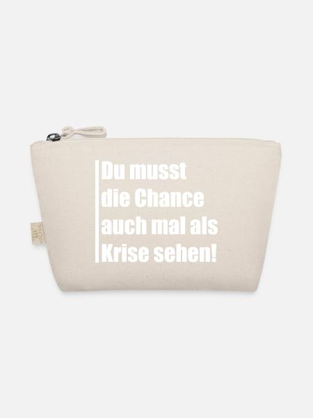 Du musst die Chance auch mal Krise sehen - Bio-Täschchen - Natur