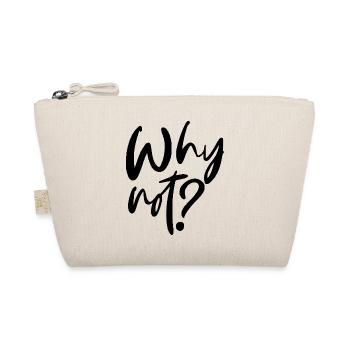 Why Not? - Organic Pouch - nature - Front