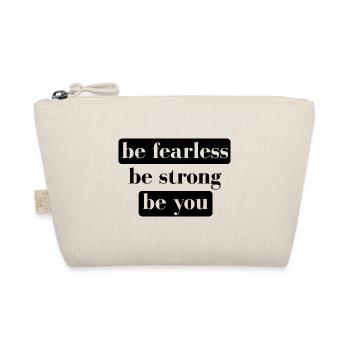 be fearless be strong be you - Organic Pouch - nature - Front