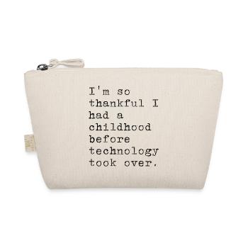 Ich bin dankbar für meine Kindheit. Ohne Technolog - Bio-Täschchen - Natur - Vorne