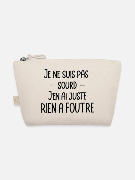 je ne suis pas sourd, j'en ai juste rien a foutre - Trousse biologique - nature