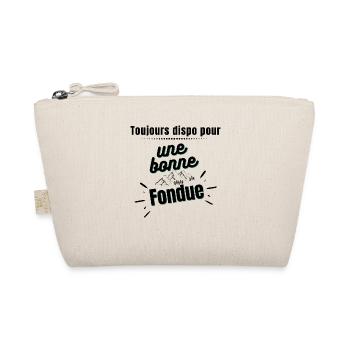 Toujours dispo pour une bonne Fondue - Trousse biologique - nature - Devant