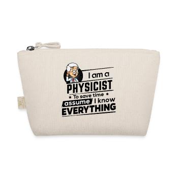 I am a Physicist - Assume I know Everything - Bio-Täschchen - Natur - Vorne
