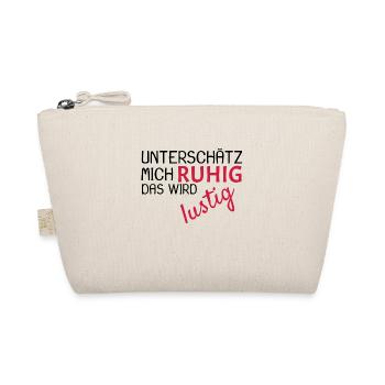 Unterschätz mich ruhig Spruch lustig - Bio-Täschchen - Natur - Vorne