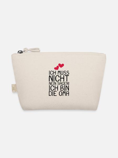 Ich muss nicht NEIN sagen ich bin die Oma Spruch - Bio-Täschchen - Natur