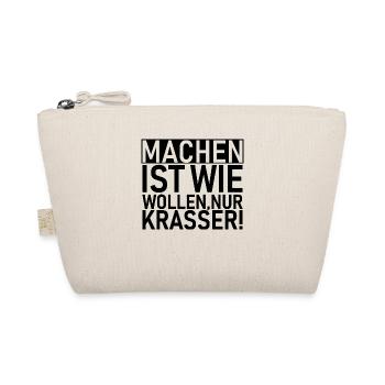 Machen ist wie wollen nur krasser! - Bio-Täschchen - Natur - Vorne
