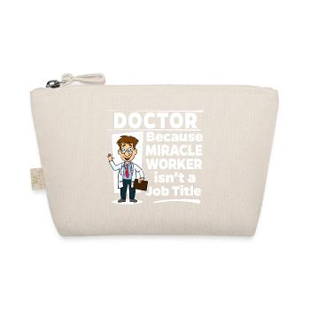 Doctor - Miracle Worker isn't a Job Title - Bio-Täschchen - Natur - Vorne