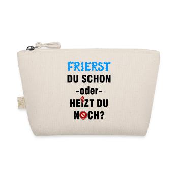 Frierst du schon oder heizt du noch? - Bio-Täschchen - Natur - Vorne