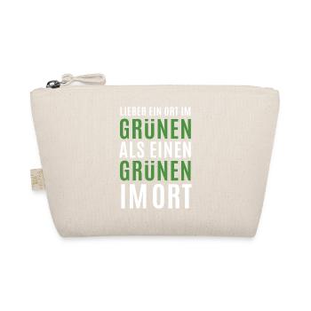 Lieber ein Ort im Grünen - Grüne nein Danke! - Bio-Täschchen - Natur - Vorne