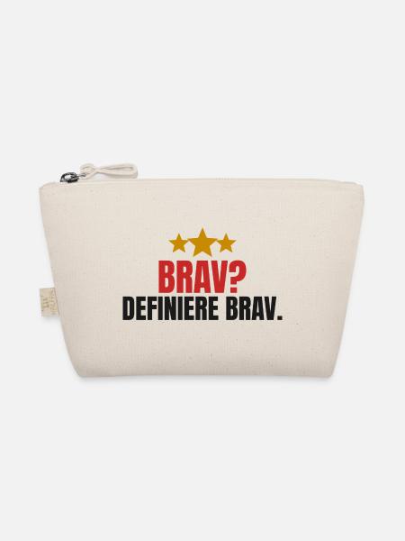 Brav? Definiere brav. - Bio-Täschchen - Natur