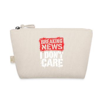 Breaking News: I Don't Care - Bio-Täschchen - Natur - Vorne