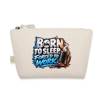 Born to Sleep Forced to Work – Coffee Humor - Bio-Täschchen - Natur - Vorne