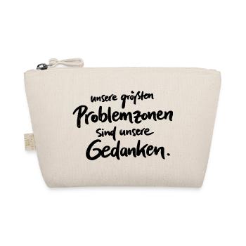 Unsere größten Problemzonen sind unsere Gedanken. - Bio-Täschchen - Natur - Vorne