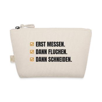 Erst messen. Dann fluchen. Dann schneiden - Bio-Täschchen - Natur - Vorne