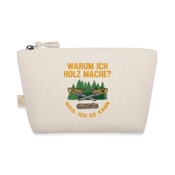 Warum Holz mache – Weil Ich Es Kann - Bio-Täschchen - Natur - Vorne