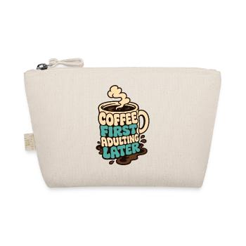 Kaffeetasse – Coffee First Adulting Later - Bio-Täschchen - Natur - Vorne