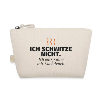 Ich schwitze nicht – Nachdruck-Relax - Bio-Täschchen - Natur - Vorne