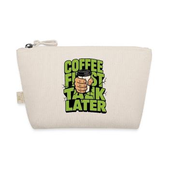 Kaffeebecher – Coffee First Talk Later - Bio-Täschchen - Natur - Vorne