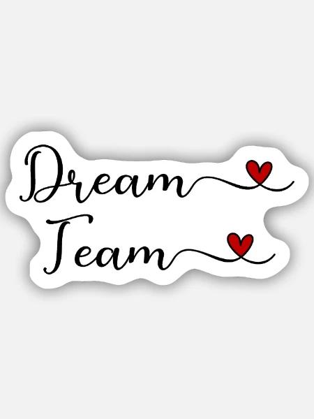 Dream Team - Sticker Größe S (10 x 10 cm) - Mattweiß