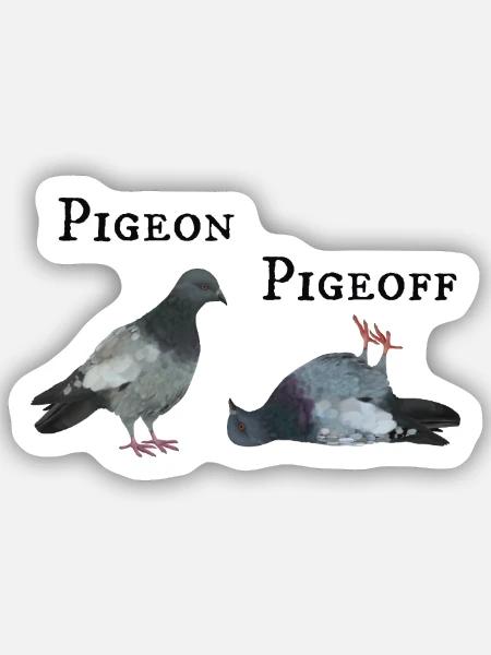 Pigeon Pigeoff - Tauben Wortspiel an und aus - Sticker Größe S (10 x 10 cm) - Mattweiß